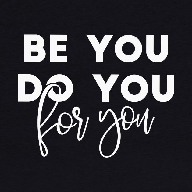 Be You Do You For You by CatsCrew